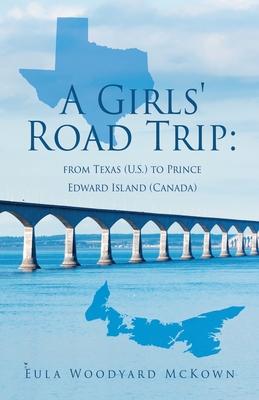 A Girls' Road Trip: from Texas (U.S.) to Prince Edward Island (Canada) Subscription