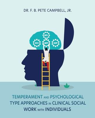 Temperament and Psychological Type Approaches in Clinical Social Work with Individuals