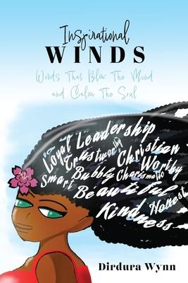 Inspirational Winds: Words That Blow The Mind and Calm The Soul