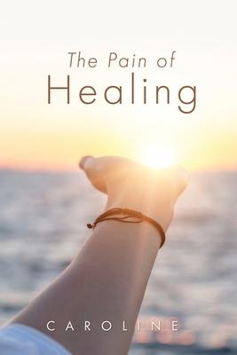 The Pain of Healing