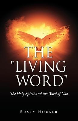 The Living Word: The Holy Spirit and the Word of God