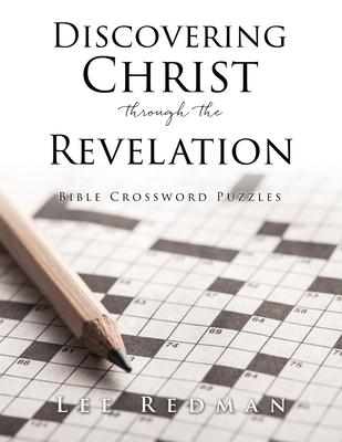 Discovering Christ through the Revelation: Bible Crossword Puzzles