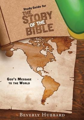 Study Guide for The Story of the Bible: God's Message to the World