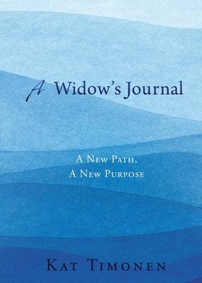 A Widow's Journal: A New Path, A New Purpose