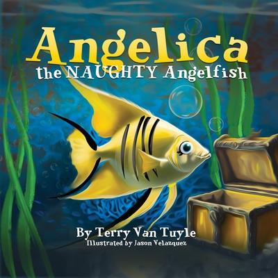 ANGELICA the NAUGHTY ANGELFISH