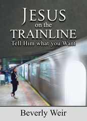 Jesus on the Trainline: Tell Him What you Want Subscription