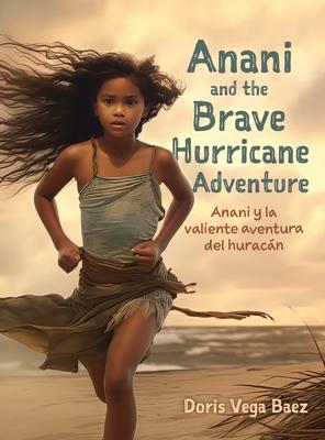 Anani and the Brave Hurricane Adventure Anani y la valiente aventura del huracn