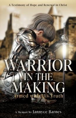 Warrior in the Making: Armed with His Truth Subscription