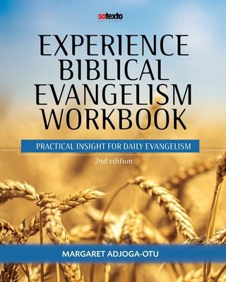 Experience Biblical Evangelism Workbook: Practical Insight for Daily Evangelism 2nd edition