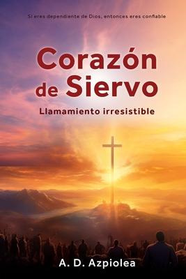 Corazn de Siervo: Llamamiento irresistible