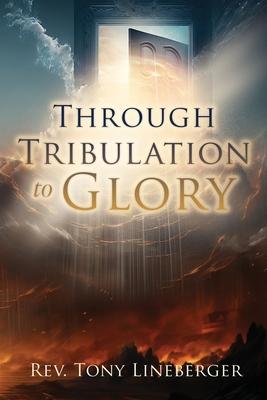 Through Tribulation to Glory