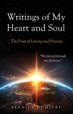 Writings of My Heart and Soul: The Fruit of Loving and Praying