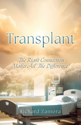 Transplant: "The Right Connection Makes All The Difference"