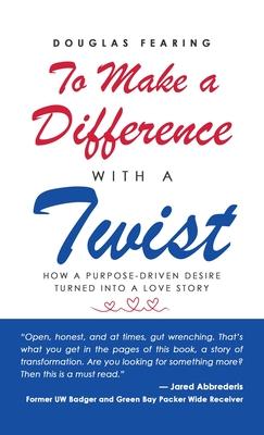 To Make a Difference - with a Twist: How a Purpose-Driven Desire Turned into a Love Story