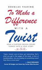 To Make a Difference - with a Twist: How a Purpose-Driven Desire Turned into a Love Story Subscription