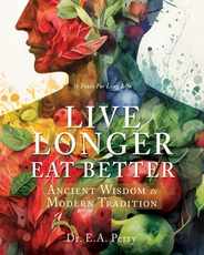 Live Longer Eat Better: Ancient Wisdom to Modern Tradition Subscription