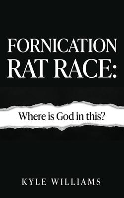 Fornication Rat Race: Where is God in this?