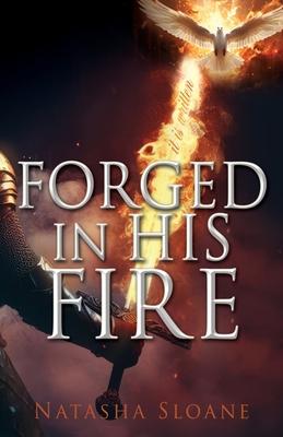 Forged in His Fire