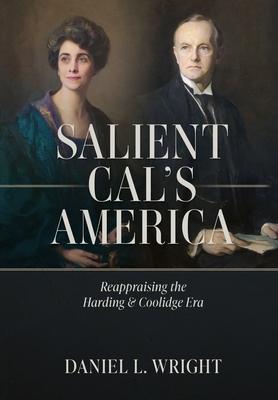 Salient Cal's America: Reappraising the Harding & Coolidge Era