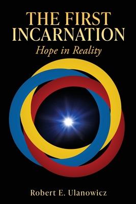 The First Incarnation: Hope in Reality