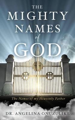 The Mighty Names of God: The Names of my Heavenly Father