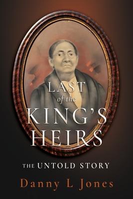 Last of the King's Heirs - THE UNTOLD STORY