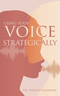 Using Your Voice Strategically