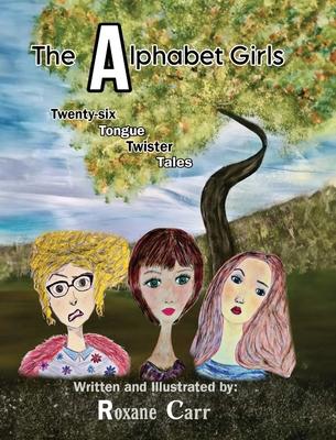 The Alphabet Girls: Twenty-six Tongue Twister Tales