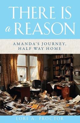 There Is a Reason: Amanda's Journey, Half Way Home