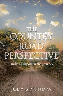 The Country Road Perspective: Finding Purpose in the Journey