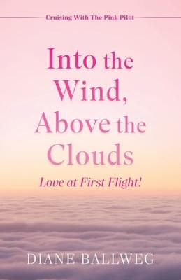 Into the Wind, Above the Clouds: Love at First Flight!