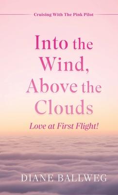 Into the Wind, Above the Clouds: Love at First Flight!