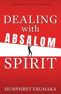 Dealing with Absalom Spirit