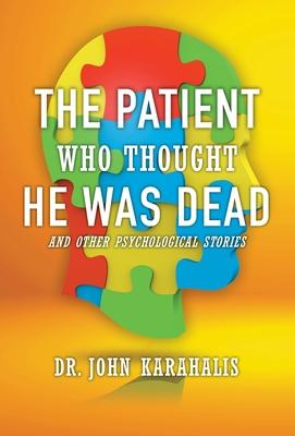 The Patient Who Thought He Was Dead: and Other Psychological Stories