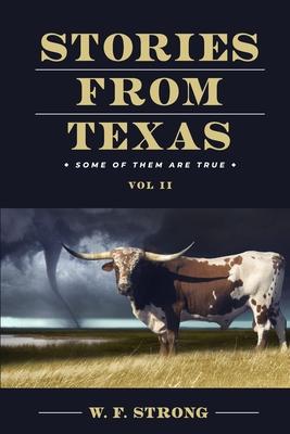 Stories from Texas: Some of Them are True Vol. II