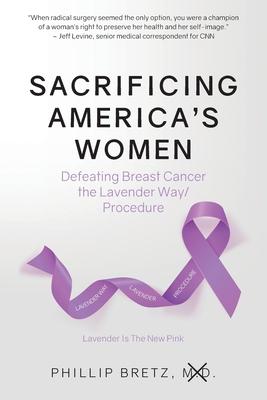 Sacrificing America's Women: Defeating Breast Cancer the Lavender Way/Procedure