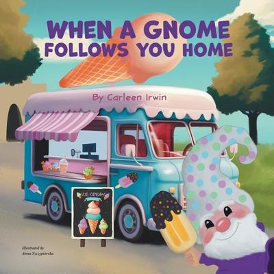 When A Gnome Follows You Home: A Gnome Finds a New Home