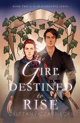 The Girl Destined to Rise: Book Two of the Blackbourne Series