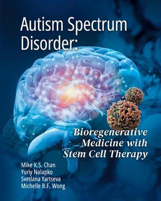 Autism Spectrum Disorder: Bioregenerative Medicine With Stem Cell Therapy