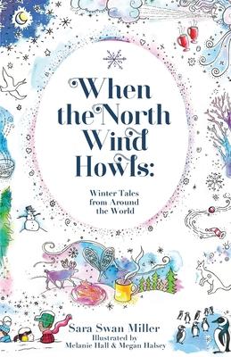 When the North Wind Howls: Winter Tales from Around the World