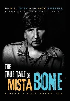 The True Tale of Mista Bone: A Rock & Roll Narrative