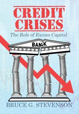 Credit Crises: The Role of Excess Capital