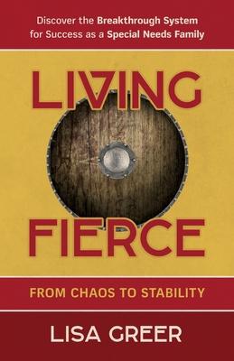 Living Fierce: From Chaos to Stability