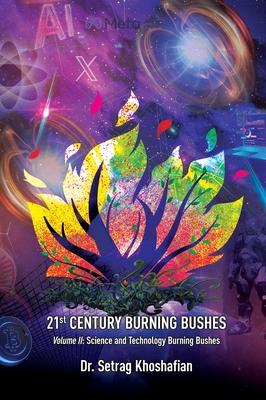 21st Century Burning Bushes Volume II: Science and Technology Burning Bushes