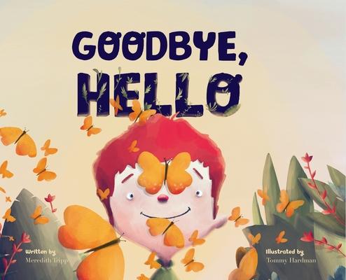 Goodbye, Hello: The Cycle of Life and the Beauty of What's Next