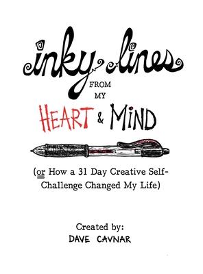 Inky Lines From My Heart & Mind: (or How a 31 Day Creative Self-Challenge Changed My Life)