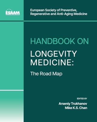 Handbook on Longevity Medicine: The Road Map