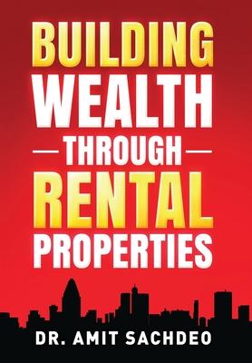 Building Wealth through Rental Properties: A Beginner's Guide to Real Estate Investing