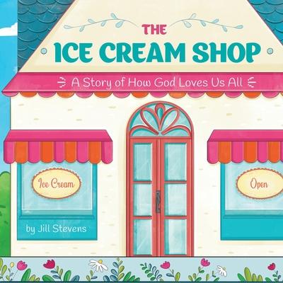 The Ice Cream Shop: A Story of How God Loves Us All Subscription