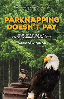 Parknapping Doesn't Pay: The History of Rescuing a Pacific Northwest Crown Jewel